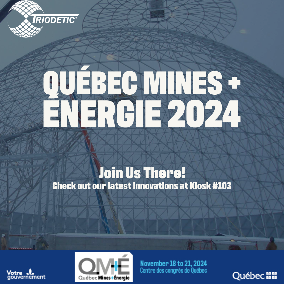 Triodetic announces its presence at Québec Mines + Énergie 2024. The LinkedIn post highlights industrial domes and custom steel structures for mining and energy sectors, inviting attendees to visit our booth.